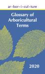 2020 Glossary of Arboricultural Terms